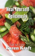 Cover: Heal Yourself Deliciously - Hyd Publishing