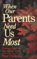 Cover: When Our Parents Need Us Most - Waterbrook Press (A Division of Random House Inc)