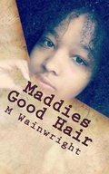 Cover: Maddies Good Hair - M. Wainwright