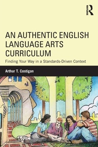 Enlarge image Cover: An Authentic English Language Arts Curriculum - Routledge