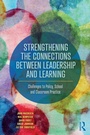 Cover: Strengthening the Connections between Leadership and Learning - Routledge