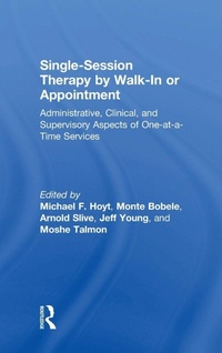 Enlarge image Cover: Single-Session Therapy by Walk-In or Appointment - Routledge