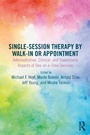 Cover: Single-Session Therapy by Walk-In or Appointment - Routledge