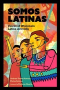 Cover: Somos Latinas - Wisconsin Historical Society Press