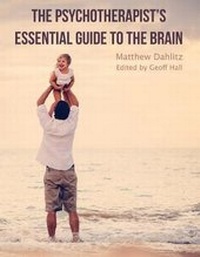 Enlarge image Cover: The Psychotherapist's Essential Guide to the Brain - Dahlitz Media