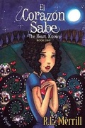 Cover: El Corazon Sabe - The Heart Knows - Celie Bay Publications, LLC