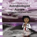 Cover: Astrobiologist Aurora - Autumn Lorraine