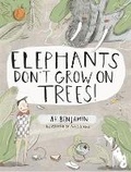 Cover: Elephants don't grow on Trees! - Bumble Books