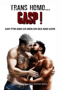 Cover: Trans Homo...Gasp! Gay Ftm and Cis Men on Sex and Love - Transgress Press