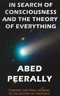 Cover: In Search of Consciousness and the Theory of Everything - Abed Peerally