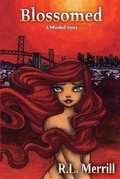 Cover: Blossomed - Celie Bay Publications, LLC
