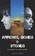 Cover: Arrows, Bones and Stones - Donnawhitebooks