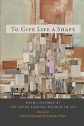 Cover: To Give Life a Shape - Gunpowder Press