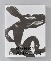 Enlarge image Cover: Barry Flanagan - Waddington Custot