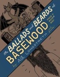 Cover: The Ballads and Beards of Basewood - Phase Seven Comics