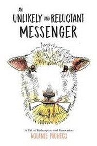 Enlarge image Cover: An Unlikely and Reluctant Messenger - Bolanle Pacheco