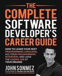 Enlarge image Cover: The Complete Software Developer's Career Guide - Simple Programmer, LLC