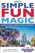 Cover: Dad's Simple Fun Magic Guide to Walt Disney World Planning - Ctsa LLC