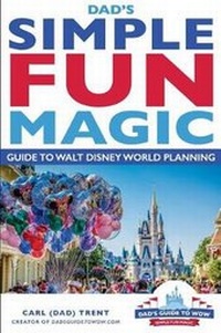 Enlarge image Cover: Dad's Simple Fun Magic Guide to Walt Disney World Planning - Ctsa LLC