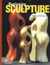 Enlarge image Cover: Beginning Sculpture - Davis Publications Inc.,U.S.