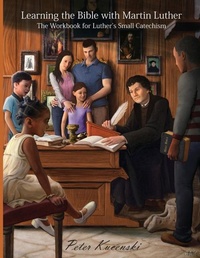 Enlarge image Cover: Learning the Bible with Martin Luther - Peter Kucenski