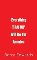 Cover: Everything Trump Will Do For America - Humor House
