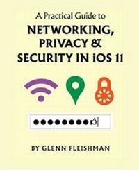 Enlarge image Cover: A Practical Guide to Networking, Privacy, and Security in iOS 11 - Aperiodical LLC