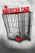Cover: An American Cage - Ted Galdi