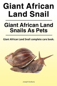 Abbildung von: Giant African Land Snail. Giant African Land Snails as pets. Giant African Land Snail complete care book. - Aav Publishing Giant African Land Snail