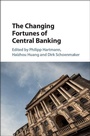 Cover: The Changing Fortunes of Central Banking - Cambridge University Press