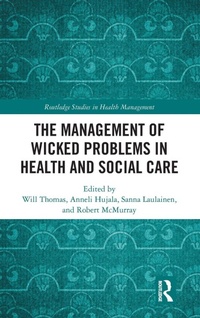 Enlarge image Cover: The Management of Wicked Problems in Health and Social Care - Routledge