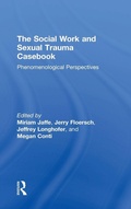 Cover: The Social Work and Sexual Trauma Casebook - Routledge