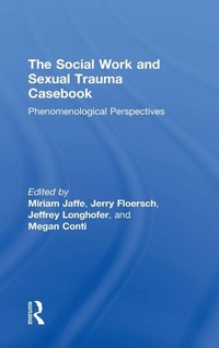 Enlarge image Cover: The Social Work and Sexual Trauma Casebook - Routledge