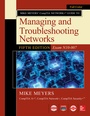 Cover: Mike Meyers CompTIA Network+ Guide to Managing and Troubleshooting Networks Fifth Edition (Exam N10-007) - McGraw-Hill Education