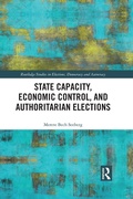 Cover: State Capacity, Economic Control, and Authoritarian Elections - Routledge
