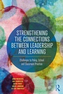 Cover: Strengthening the Connections between Leadership and Learning - Routledge