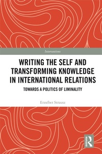 Enlarge image Cover: Writing the Self and Transforming Knowledge in International Relations - Routledge