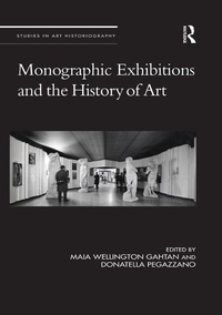 Abbildung von: Monographic Exhibitions and the History of Art - Routledge