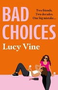Cover: Bad Choices - Orion (an Imprint of The Orion Publishing Group Ltd )