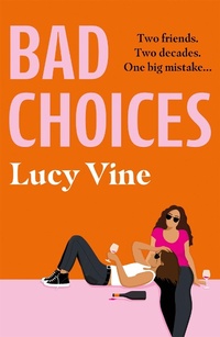 Enlarge image Cover: Bad Choices - Orion (an Imprint of The Orion Publishing Group Ltd )