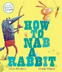 Enlarge image Cover: How to Nab a Rabbit - Simon & Schuster Childrens Books