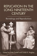 Cover: Replication in the Long Nineteenth Century - Edinburgh University Press