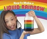 Enlarge image Cover: How to Make a Liquid Rainbow - Raintree