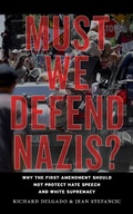 Cover: Must We Defend Nazis? - New York University Press