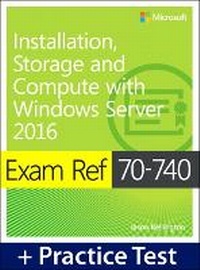 Abbildung von: Exam Ref 70-740 Installation, Storage, and Compute with Windows Server 2016 with Practice Test - Microsoft Press