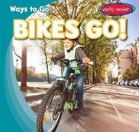 Abbildung von: Bikes Go! - Gareth Stevens Publishing