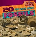 Cover: 20 Fun Facts about Fossils - Gareth Stevens Publishing