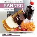 Cover: Should Junk Food Be Banned in Schools? - Kidhaven Publishing