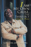 Cover: I Am My Own Cause, The Third Act - Xlibris