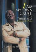 Cover: I Am My Own Cause, The Third Act - Xlibris